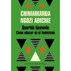 Querida Ijeawele. Cómo...