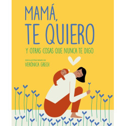 Mamá, te quiero. Y otras...